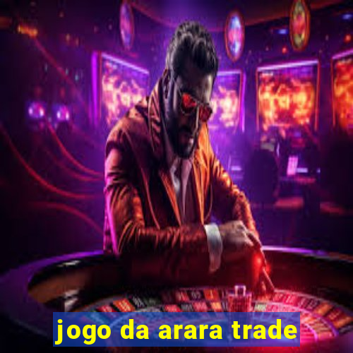 jogo da arara trade